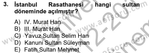 Uygarlık Tarihi 2 Dersi 2012 - 2013 Yılı (Final) Dönem Sonu Sınav Soruları 3. Soru