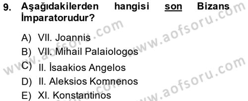 Uygarlık Tarihi 2 Dersi 2014 - 2015 Yılı (Vize) Ara Sınav Soruları 9. Soru