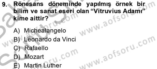 Uygarlık Tarihi 2 Dersi 2014 - 2015 Yılı (Final) Dönem Sonu Sınav Soruları 9. Soru