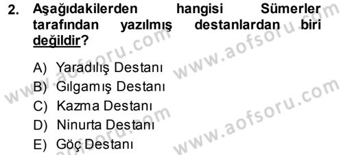 Genel Uygarlık Tarihi Dersi 2013 - 2014 Yılı Tek Ders Sınav Soruları 2. Soru