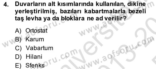 Genel Uygarlık Tarihi Dersi 2013 - 2014 Yılı Tek Ders Sınavı 4. Soru