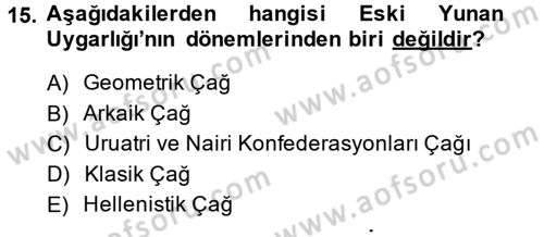 Genel Uygarlık Tarihi Dersi 2014 - 2015 Yılı (Vize) Ara Sınav Soruları 15. Soru
