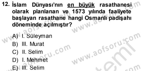 Genel Uygarlık Tarihi Dersi 2014 - 2015 Yılı Tek Ders Sınavı 12. Soru 1. Soru