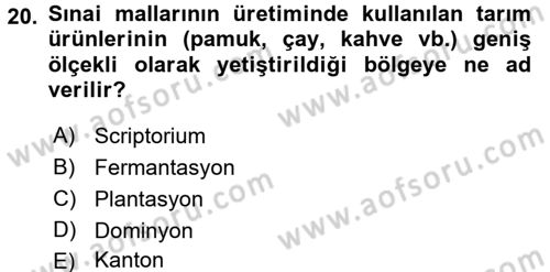 Genel Uygarlık Tarihi Dersi 2016 - 2017 Yılı (Final) Dönem Sonu Sınav Soruları 20. Soru