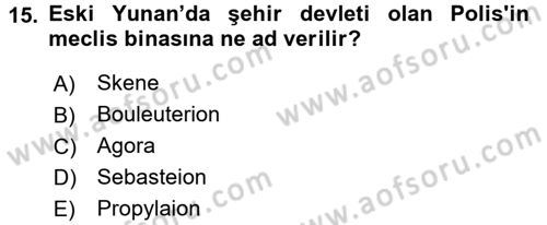 Genel Uygarlık Tarihi Dersi 2018 - 2019 Yılı (Vize) Ara Sınav Soruları 15. Soru