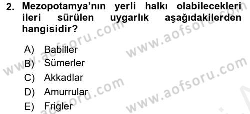 Genel Uygarlık Tarihi Dersi 2018 - 2019 Yılı (Final) Dönem Sonu Sınav Soruları 2. Soru