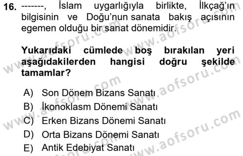 Genel Uygarlık Tarihi Dersi 2021 - 2022 Yılı (Final) Dönem Sonu Sınav Soruları 16. Soru
