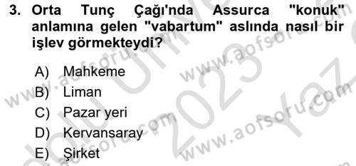 Genel Uygarlık Tarihi Dersi 2023 - 2024 Yılı Yaz Okulu Sınav Soruları 3. Soru