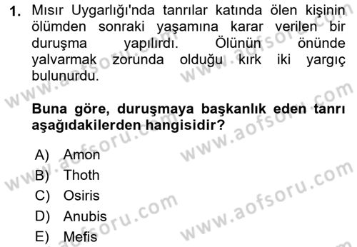 Genel Uygarlık Tarihi Dersi 2024 - 2025 Yılı (Vize) Ara Sınav Soruları 1. Soru