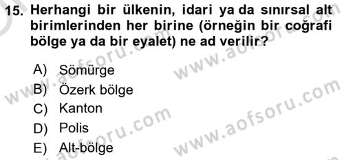 Genel Uygarlık Tarihi Dersi 2024 - 2025 Yılı Yaz Okulu Sınav Soruları 15. Soru