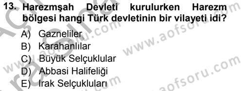 Ortaçağ ve Yeniçağ Türk Devletleri Tarihi Dersi 2012 - 2013 Yılı (Vize) Ara Sınavı 13. Soru