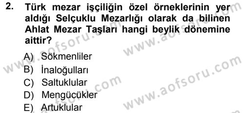 Ortaçağ ve Yeniçağ Türk Devletleri Tarihi Dersi Ara Sınavı Deneme Sınav Soruları 2. Soru