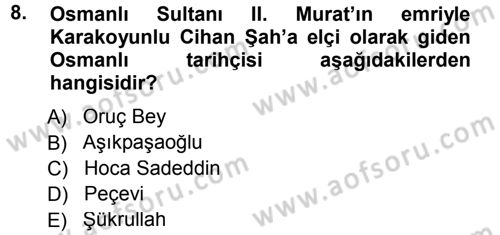 Ortaçağ ve Yeniçağ Türk Devletleri Tarihi Dersi 2012 - 2013 Yılı (Final) Dönem Sonu Sınav Soruları 8. Soru