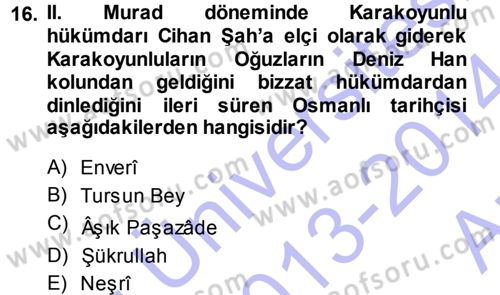 Ortaçağ ve Yeniçağ Türk Devletleri Tarihi Dersi 2013 - 2014 Yılı (Vize) Ara Sınavı 16. Soru