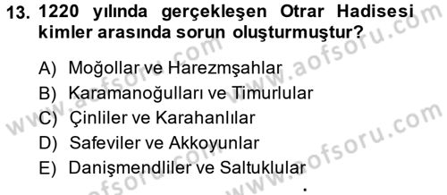 Ortaçağ ve Yeniçağ Türk Devletleri Tarihi Dersi 2014 - 2015 Yılı (Vize) Ara Sınavı 13. Soru