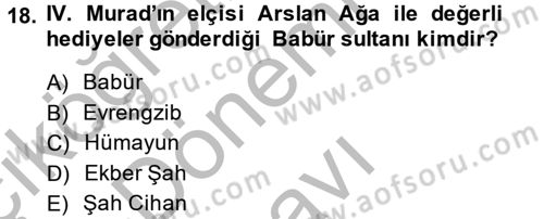 Ortaçağ ve Yeniçağ Türk Devletleri Tarihi Dersi 2014 - 2015 Yılı (Final) Dönem Sonu Sınav Soruları 18. Soru