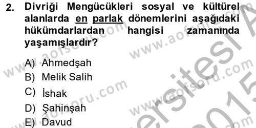 Ortaçağ ve Yeniçağ Türk Devletleri Tarihi Dersi 2014 - 2015 Yılı (Final) Dönem Sonu Sınav Soruları 2. Soru