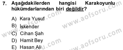 Ortaçağ ve Yeniçağ Türk Devletleri Tarihi Dersi 2014 - 2015 Yılı (Final) Dönem Sonu Sınav Soruları 7. Soru