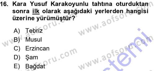 Ortaçağ ve Yeniçağ Türk Devletleri Tarihi Dersi Ara Sınavı Deneme Sınav Soruları 16. Soru