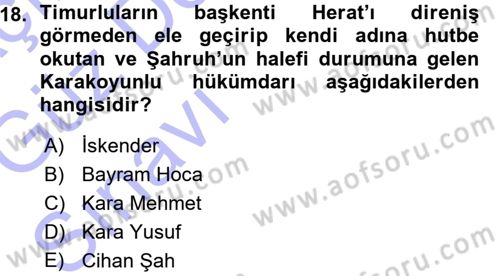 Ortaçağ ve Yeniçağ Türk Devletleri Tarihi Dersi 2015 - 2016 Yılı (Vize) Ara Sınavı 18. Soru