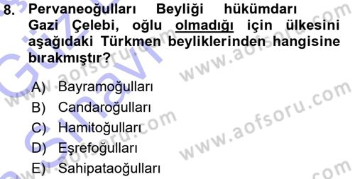 Ortaçağ ve Yeniçağ Türk Devletleri Tarihi Dersi 2015 - 2016 Yılı (Vize) Ara Sınav Soruları 8. Soru