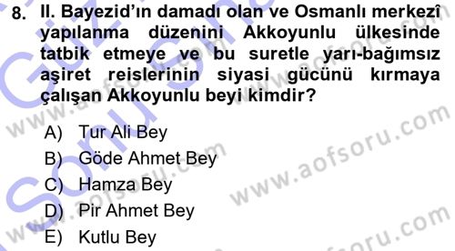Ortaçağ ve Yeniçağ Türk Devletleri Tarihi Dersi 2015 - 2016 Yılı (Final) Dönem Sonu Sınav Soruları 8. Soru