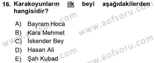 Ortaçağ ve Yeniçağ Türk Devletleri Tarihi Dersi Ara Sınavı Deneme Sınav Soruları 16. Soru