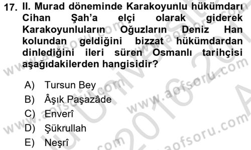 Ortaçağ ve Yeniçağ Türk Devletleri Tarihi Dersi 2016 - 2017 Yılı (Vize) Ara Sınav Soruları 17. Soru