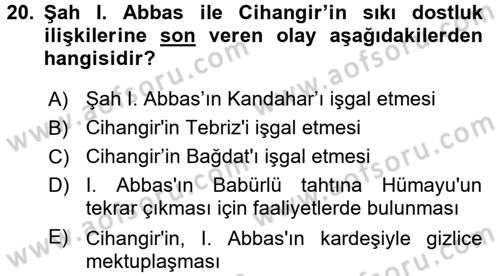 Ortaçağ ve Yeniçağ Türk Devletleri Tarihi Dersi 2016 - 2017 Yılı (Final) Dönem Sonu Sınav Soruları 20. Soru