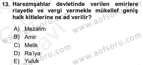 Ortaçağ ve Yeniçağ Türk Devletleri Tarihi Dersi 2018 - 2019 Yılı (Vize) Ara Sınav Soruları 13. Soru