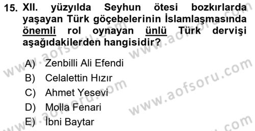Ortaçağ ve Yeniçağ Türk Devletleri Tarihi Dersi 2018 - 2019 Yılı (Vize) Ara Sınav Soruları 15. Soru
