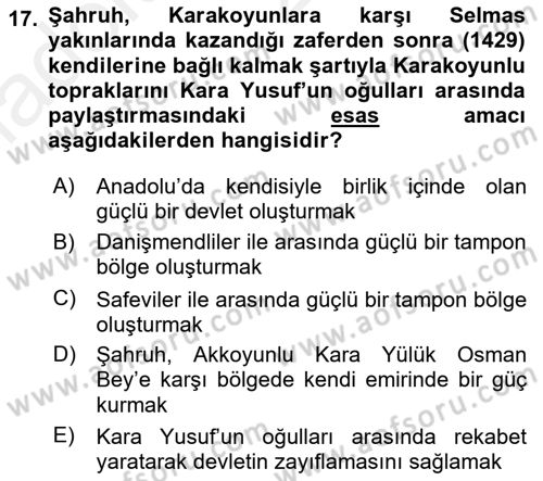 Ortaçağ ve Yeniçağ Türk Devletleri Tarihi Dersi 2018 - 2019 Yılı (Vize) Ara Sınav Soruları 17. Soru