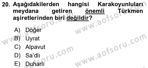 Ortaçağ ve Yeniçağ Türk Devletleri Tarihi Dersi 2018 - 2019 Yılı (Vize) Ara Sınav Soruları 20. Soru