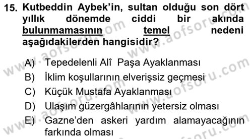 Ortaçağ ve Yeniçağ Türk Devletleri Tarihi Dersi 2018 - 2019 Yılı (Final) Dönem Sonu Sınav Soruları 15. Soru