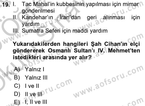 Ortaçağ ve Yeniçağ Türk Devletleri Tarihi Dersi 2018 - 2019 Yılı Yaz Okulu Sınav Soruları 19. Soru