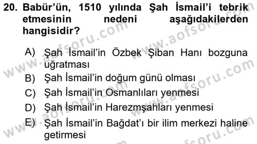 Ortaçağ ve Yeniçağ Türk Devletleri Tarihi Dersi 2019 - 2020 Yılı (Final) Dönem Sonu Sınav Soruları 20. Soru