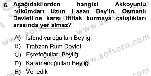 Ortaçağ ve Yeniçağ Türk Devletleri Tarihi Dersi 2019 - 2020 Yılı (Final) Dönem Sonu Sınav Soruları 6. Soru
