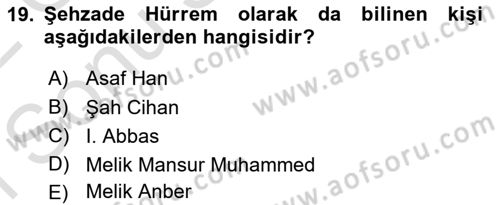 Ortaçağ ve Yeniçağ Türk Devletleri Tarihi Dersi 2021 - 2022 Yılı (Final) Dönem Sonu Sınav Soruları 19. Soru