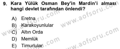 Ortaçağ ve Yeniçağ Türk Devletleri Tarihi Dersi 2021 - 2022 Yılı Yaz Okulu Sınav Soruları 9. Soru