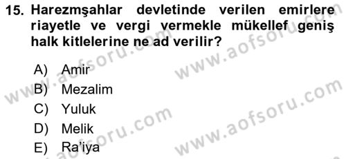 Ortaçağ ve Yeniçağ Türk Devletleri Tarihi Dersi Ara Sınavı Deneme Sınav Soruları 15. Soru