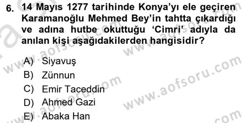Ortaçağ ve Yeniçağ Türk Devletleri Tarihi Dersi 2022 - 2023 Yılı (Vize) Ara Sınav Soruları 6. Soru