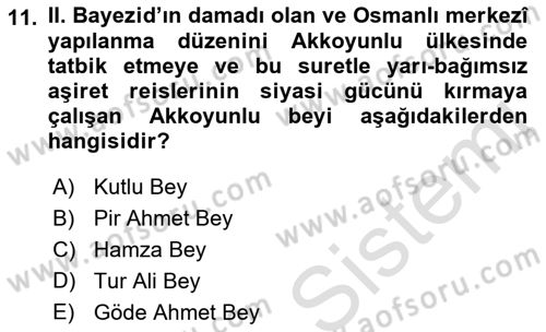 Ortaçağ ve Yeniçağ Türk Devletleri Tarihi Dersi 2022 - 2023 Yılı Yaz Okulu Sınav Soruları 11. Soru