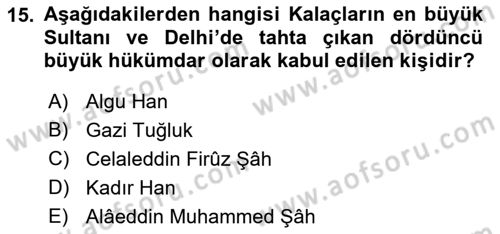 Ortaçağ ve Yeniçağ Türk Devletleri Tarihi Dersi 2023 - 2024 Yılı (Final) Dönem Sonu Sınav Soruları 15. Soru
