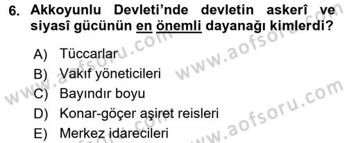 Ortaçağ ve Yeniçağ Türk Devletleri Tarihi Dersi 2023 - 2024 Yılı (Final) Dönem Sonu Sınav Soruları 6. Soru