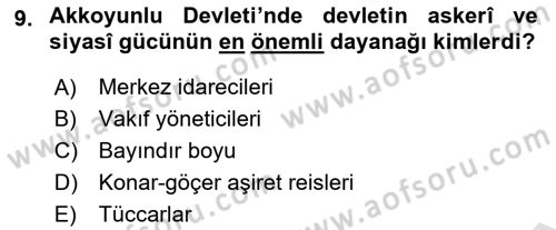 Ortaçağ ve Yeniçağ Türk Devletleri Tarihi Dersi 2023 - 2024 Yılı Yaz Okulu Sınav Soruları 9. Soru
