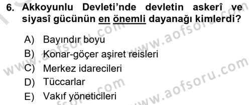 Ortaçağ ve Yeniçağ Türk Devletleri Tarihi Dersi 2024 - 2025 Yılı (Final) Dönem Sonu Sınav Soruları 6. Soru