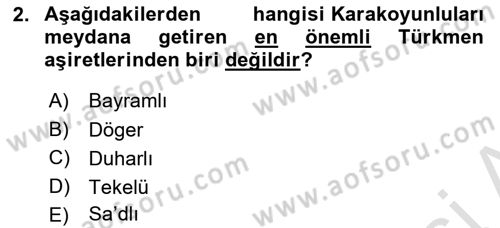 Ortaçağ ve Yeniçağ Türk Devletleri Tarihi Dersi 2024 - 2025 Yılı Yaz Okulu Sınav Soruları 2. Soru