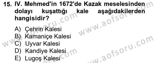 Osmanlı Tarihi (1566-1789) Dersi 2012 - 2013 Yılı (Vize) Ara Sınav Soruları 15. Soru