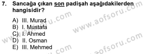 Osmanlı Tarihi (1566-1789) Dersi 2012 - 2013 Yılı (Vize) Ara Sınav Soruları 7. Soru