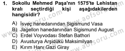 Osmanlı Tarihi (1566-1789) Dersi 2012 - 2013 Yılı (Final) Dönem Sonu Sınav Soruları 1. Soru